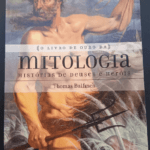 O livro de ouro da Mitologia, histórias de Deuses e Heróis