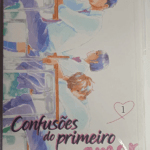 Confusões do primeiro amor - Volume 1