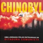 Chinobyl - uma jornada pelas entranhas da ditadura comunista