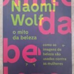 O Mito da Beleza - como as imagens de beleza são usadas contra as mulheres