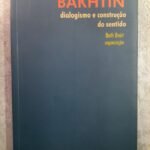 Bakhtin - dialogismo e construção do sentido