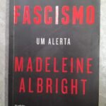 Fascismo: um alerta - Madeleine Albright