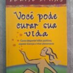 Você Pode Curar Sua Vida - Louise Hay