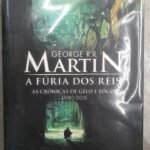 As Crônicas de Gelo e Fogo: A Fúria dos Reis - George R. R. Martin