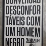 Conversas Desconfortáveis com um Homem Negro