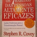 Os 7 Hábitos das Pessoas Altamente Eficazes - Stephen Covey