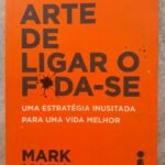 A Sutil Arte de Ligar o F#da-se