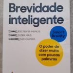 Brevidade Inteligente - o poder de dizer muito com poucas palavras
