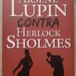 Arsène Lupin contra Herlock Sholmes - Maurice Leblanc