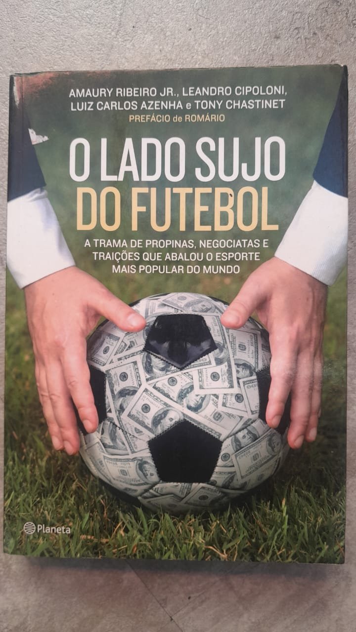 52 O Lado Sujo do Futebol: a trama de propinas, negociatas e traições que abalou o esporte mais popular do mundo - Imagem 1