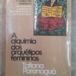 A Alquimia dos Arquétipos Femininos