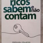 O Que Os Ricos Sabem E Não Contam
