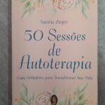 50 Sessões de Autoterapia: guia definitivo para transformar sua vida