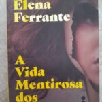 A Vida Mentirosa dos Adultos - Elena Ferrante