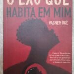 O Exu que Habita em Mim - Vagner Òkè