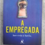A Empregada: bem-vinda à família - Freida Mcfadden