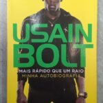 Usain Bolt: mais rápido que um raio - minha autobiografia