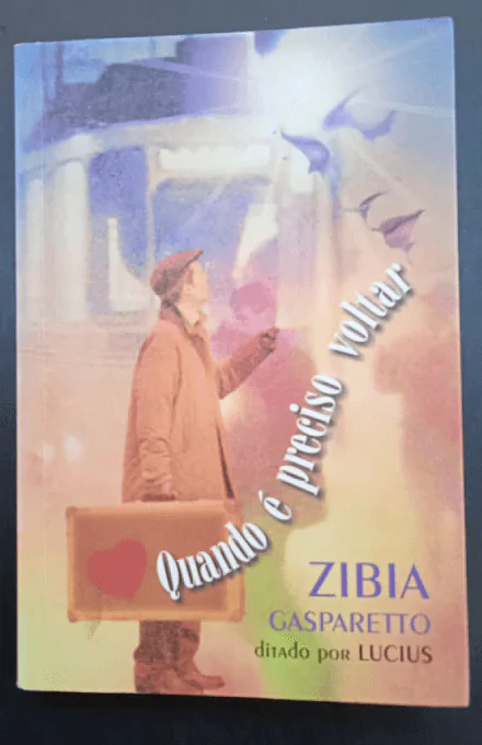 Quando é preciso voltar - Romance Espírita Quando é preciso voltar  - Romance Espírita - Imagem 1